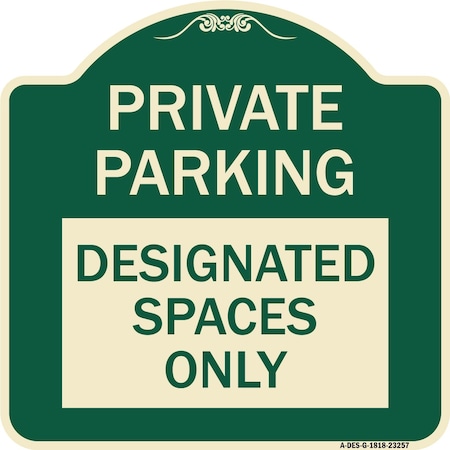 Signmission Private Parking Designated Spaces Heavy-Gauge Aluminum Architectural Sign, 18" x 18", G-1818-23257 A-DES-G-1818-23257